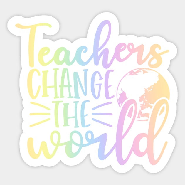 Teacher change the world - inspirational teacher quote Sticker by PickHerStickers